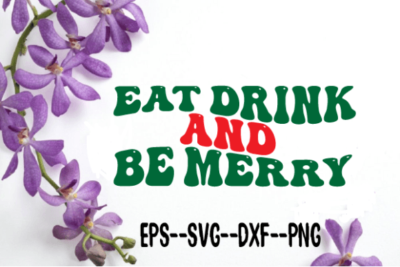 Eat Drink and Be Merry Retro Wavy Svg for Crafts and Graphics