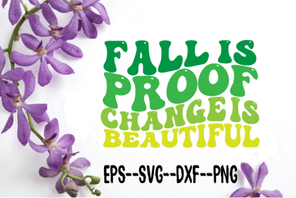 Fall is Proof Change is Beautiful Wavy Graphics for Crafts