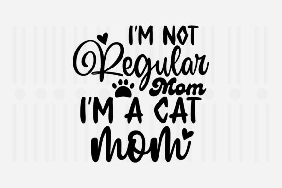 I m Not Regular Mom SVG for Crafts and Graphics