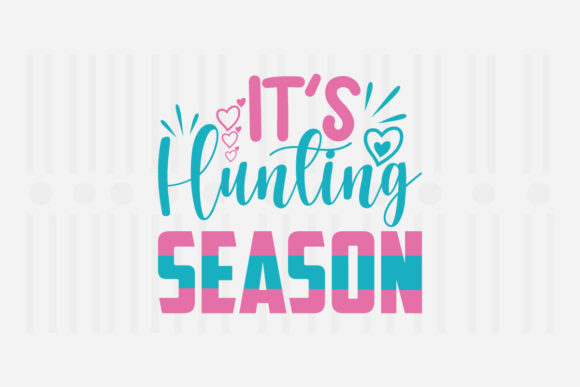 It’s Hunting Season Easter SVG for Crafts and Graphics