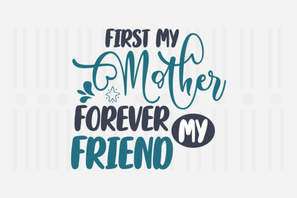 My First Mother Forever SVG for Crafts and Graphics