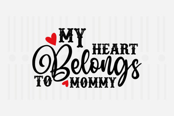 My Heart Belongs to Mother's Day SVG - A Crafts Graphic for Merchandise