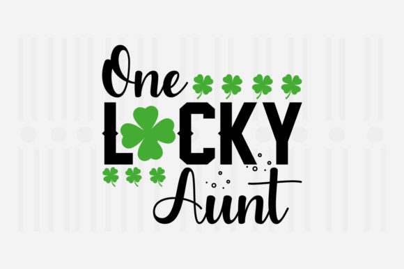 One Lucky Aunt SVG for St. Patrick's Day Crafts