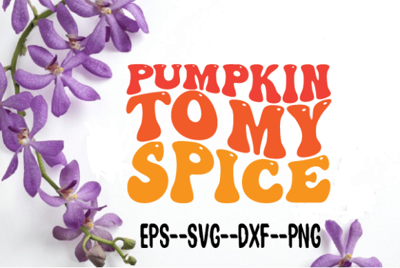 Pumpkin to My Spice Retro Wavy Graphic for Crafts