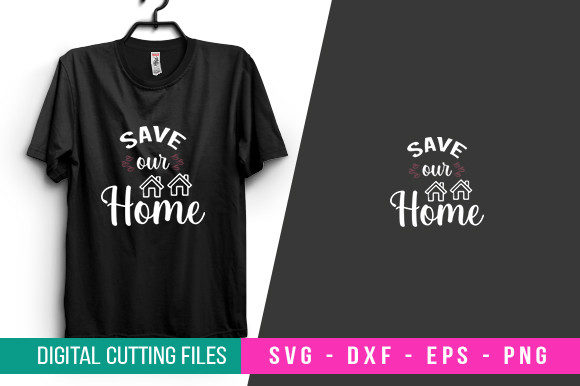Save Our Home T-shirt Design SVG Review