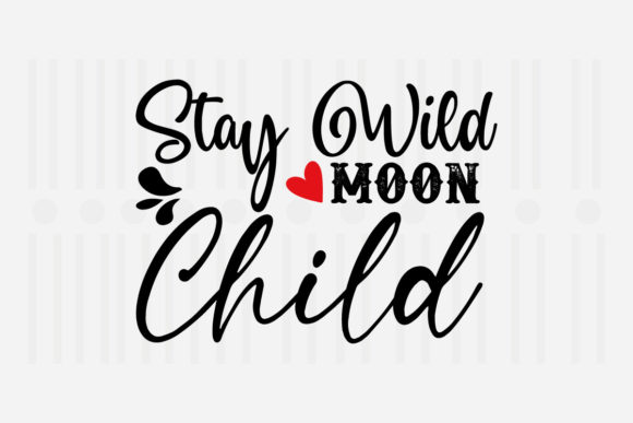 Stay Wild Moon Child Mother's Day SVG for Crafts and Graphics