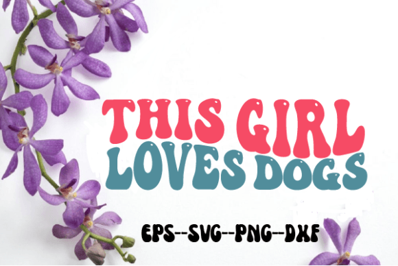 This Girl Loves Dogs Retro Wavy Design