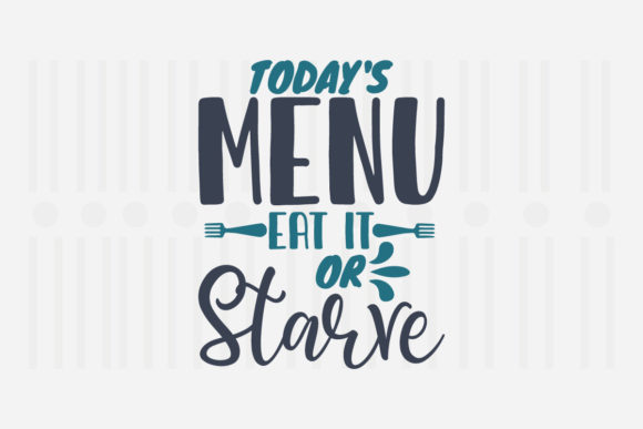 Today's Menu Eat It or Kitchen SVG for Crafts and Graphics