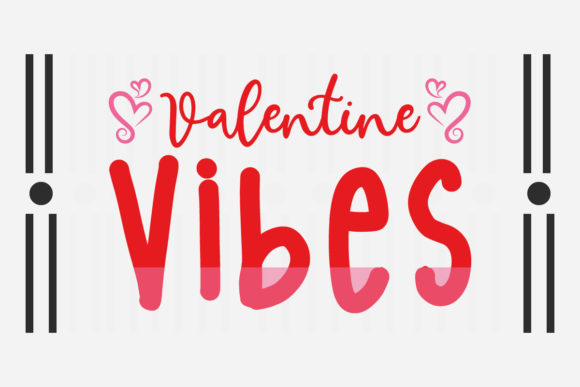 Valentine Vibes Svg: A Graphic Design Asset for Crafts and Creative Projects