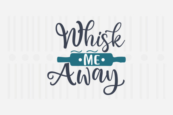 Whisk Me Away Kitchen SVG for Crafts and Graphics