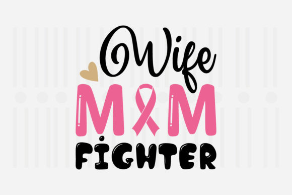 Wife Mom Fighter Mother’s Day SVG for Crafts and Graphics